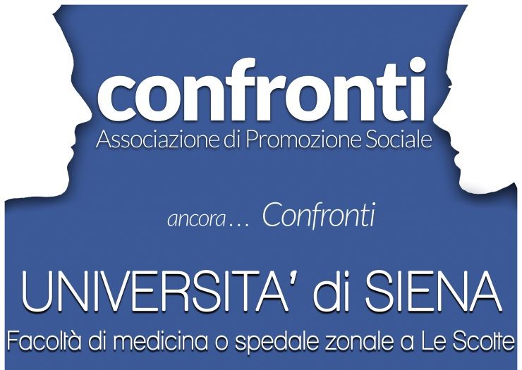 Da Confronti il convegno “Università di Siena – Facoltà di Medicina o spedale zonale a Le Scotte”