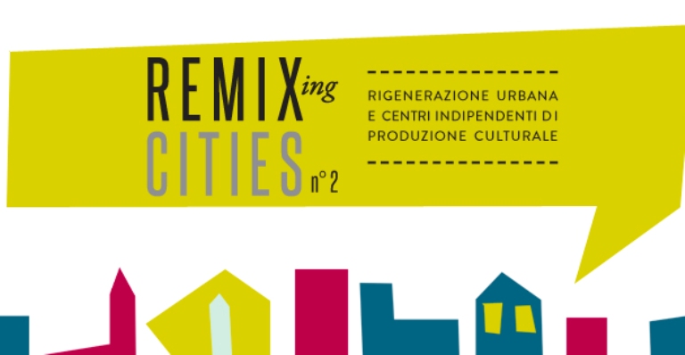 Remixing Cities 2016: la rinascita culturale delle città….