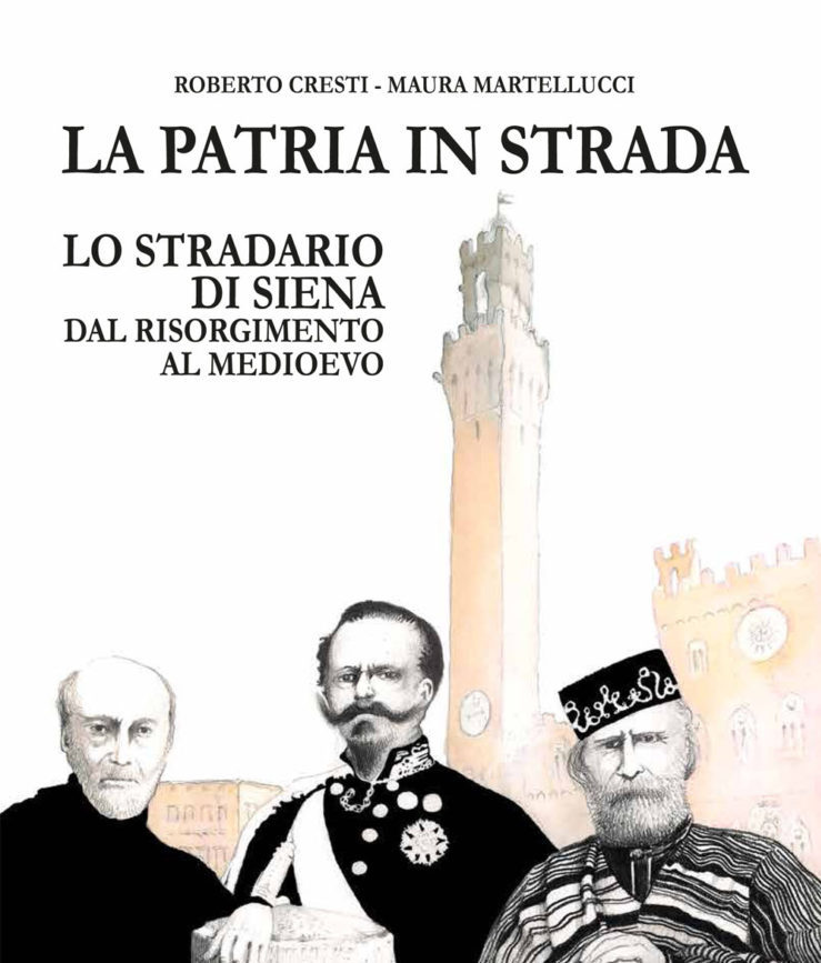 “La patria in strada: lo stradario di Siena dal Risorgimento al Medioevo”