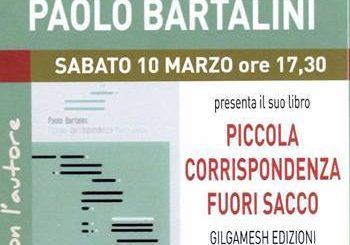 Paolo Bartalini presenta “Piccola corrispondenza fuori sacco”