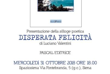 “Disperata felcità”, le poesie di Luciano Valentini a SpazioSiena
