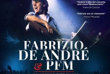 "FABRIZIO DE ANDRE' E PFM. IL CONCERTO RITROVATO" ARRIVA AL CINEMA