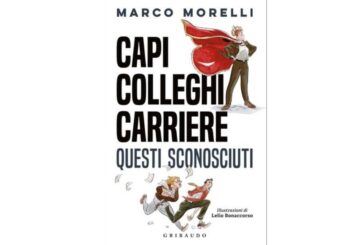 "Capi, colleghi carriere. Questi sconosciuti", il nuovo libro di Morelli