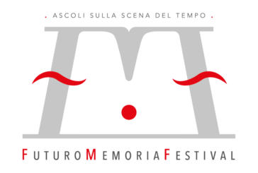 Ufficiale il programma del “FuturoMemoriaFestival. Ascoli sulla scena del tempo”  