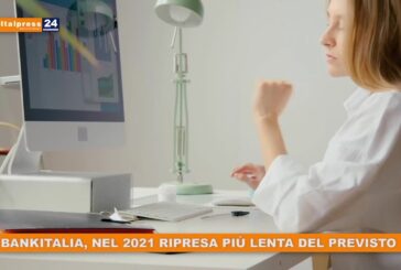 Bankitalia, nel 2021 ripresa più lenta del previsto