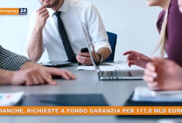 Banche, richieste a fondo garanzia per 117,8 mld euro