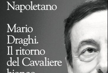 "Draghi, il ritorno del Cavaliere bianco", il nuovo libro di Napoletano