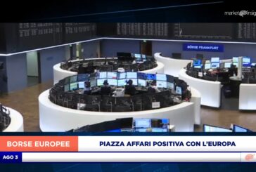 PIAZZA AFFARI POSITIVA CON L’EUROPA, FOCUS SULLE TRIMESTRALI