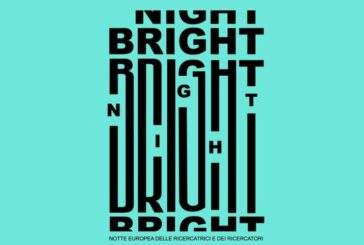 Arriva Bright Night, la grande festa dei ricercatori