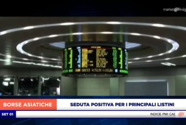 SEDUTA POSITIVA PER I PRINCIPALI LISTINI ASIATICI