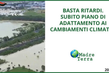 Madre Terra – Subito un Piano di adattamento ai cambiamenti climatici