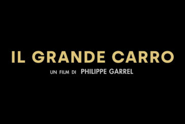 "Il Grande Carro" di Philippe Garrel, il trailer
