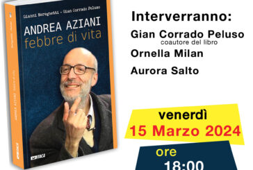 Gian Corrado Peluso e Gianni Mareghetti presentano “Andrea Aziani, febbre di vita”