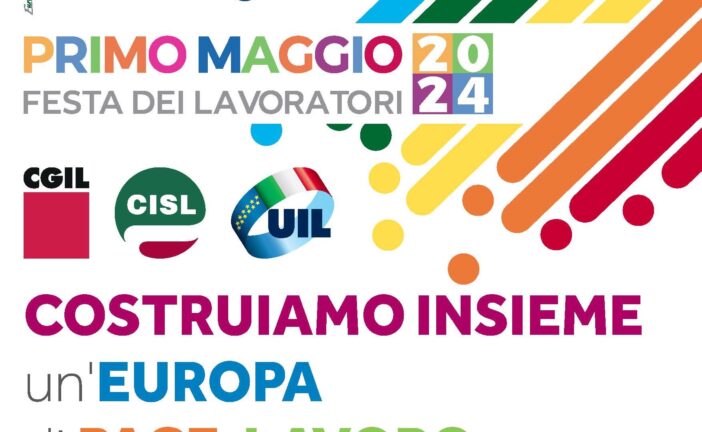 1 maggio 2024, le manifestazioni Cgil, Cisl e Uil in provincia di Siena