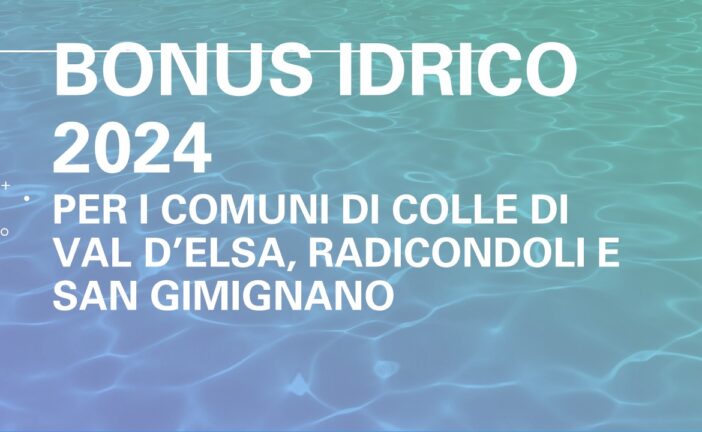 Ftsa: Bonus Idrico 2024 per Colle, Radicondoli e San Gimignano