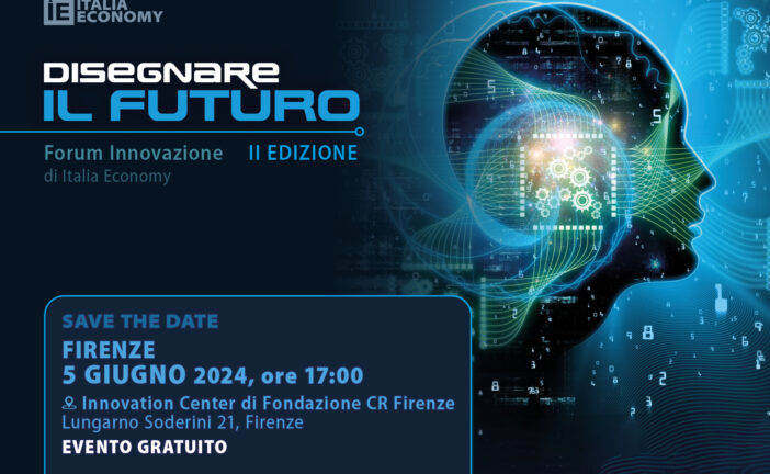 “Disegnare il futuro Toscana”: seconda edizione del forum di Italia Economy