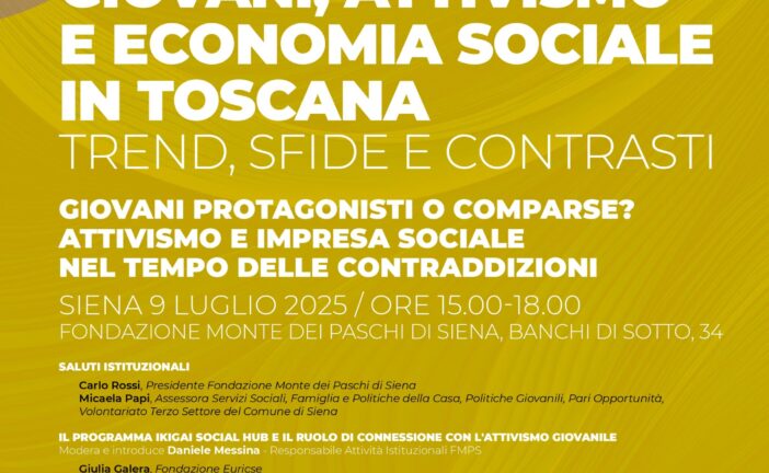 ‘Giovani, attivismo e economia sociale in Toscana’: un confronto a Siena