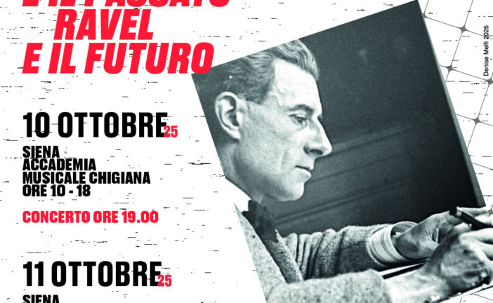 “Ravel e il passato, Ravel e il futuro”: a Siena il convegno internazionale il 10 e 11 ottobre
