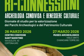 In Valdichiana si tiene “Riconnessioni. Archeologia condivisa e benessere culturale”