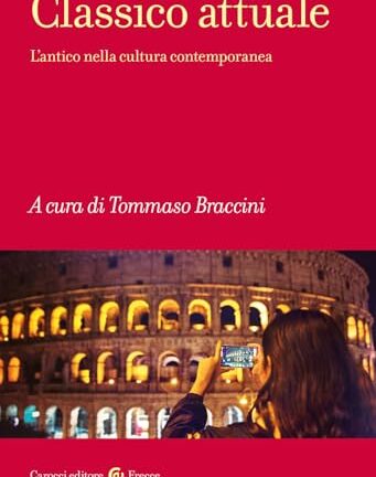 “Classico attuale, l’antico nella cultura contemporanea”. Il volume a Palazzo Patrizi