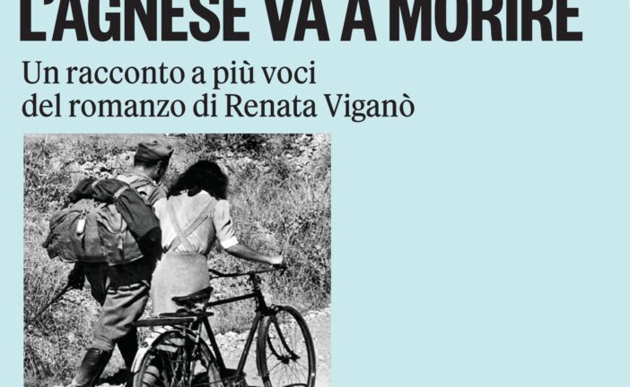 L’Agnese va a morire. Racconto a più voci del romanzo di Viganò con Jasmine Trinca