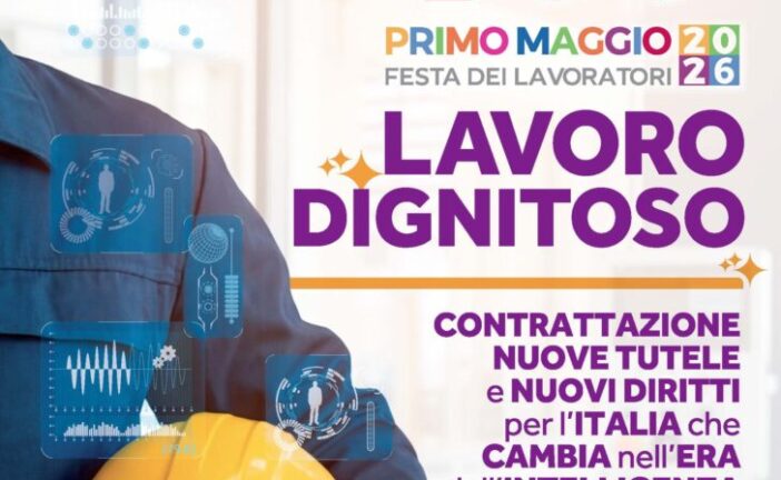 Primo maggio 2026: le manifestazioni CGIL CISL UIL in provincia di Siena