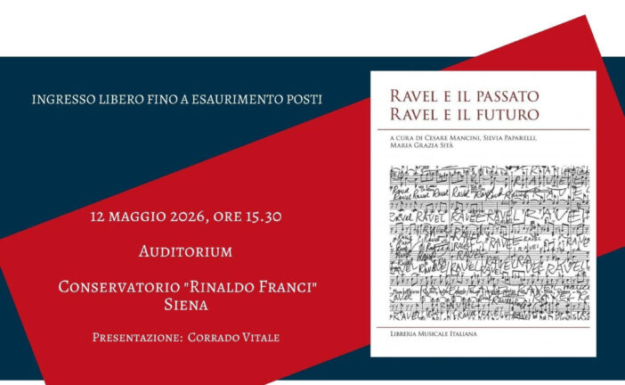 “Ravel e il passato. Ravel e il futuro”: al Franci la presentazione del volume