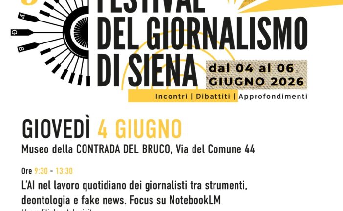 Il 4 giugno prende avvio il “Festival del Giornalismo di Siena 2026”