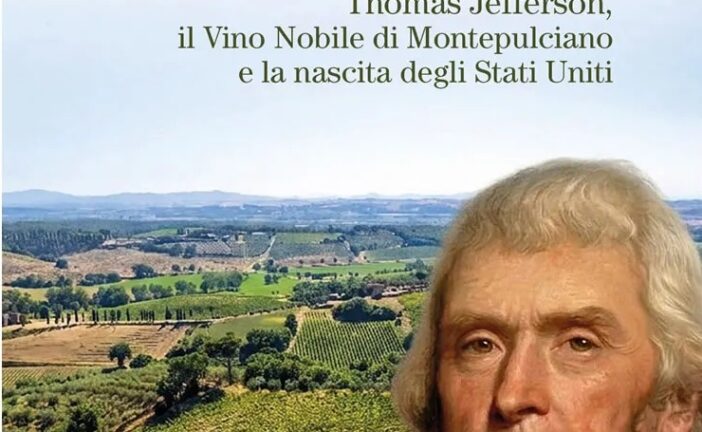 Thomas Jefferson e il Vino Nobile di Montepulciano: la storia in un libro