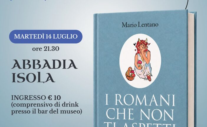 Ai “Martedì di Abbadia”  arrivano “I Romani che non ti aspetti”