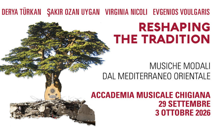 Reshaping the Tradition 2026: in Chigiana i corsi sulle musiche modali del Mediterraneo orientale