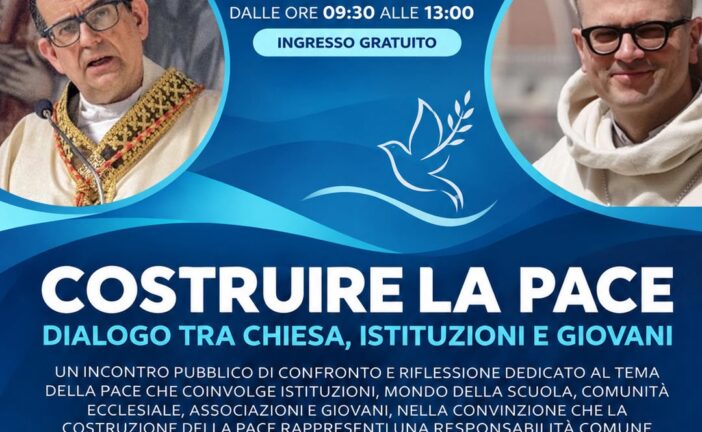 “Costruire la Pace”: a Colle il dialogo tra Chiesa, istituzioni e giovani