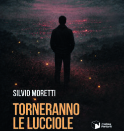 “Torneranno le lucciole”, il nuovo romanzo di Silvio Moretti in collaborazione con Confcommercio Siena