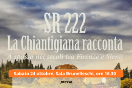 “SR 222: La Chiantigiana racconta. A spasso nei secoli fra Firenze e Siena” si racconta a Castellina