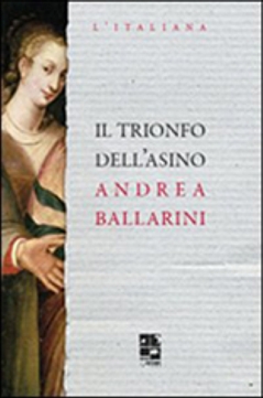 "Il trionfo dell’asino", la convivenza di forma e contenuto