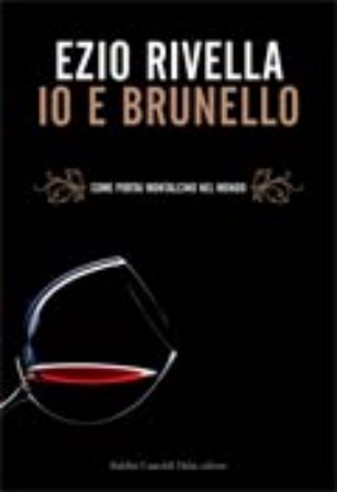 Rivella racconta la storia del Brunello… vissuta da un autore del suo successo