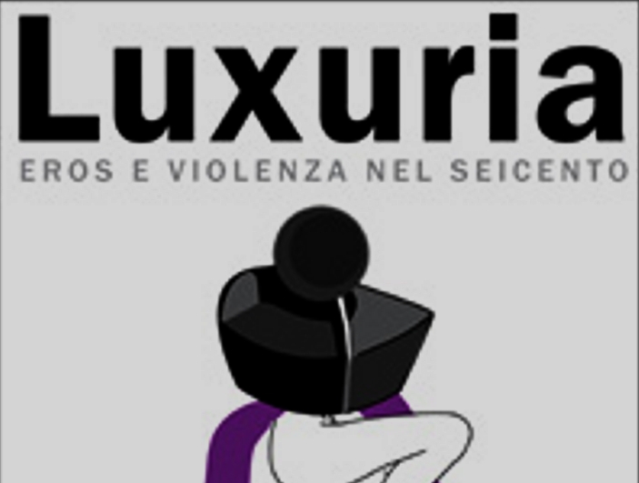 Agli Intronati si racconta di "Eros e violenza nel Seicento"