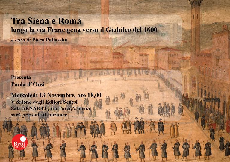 Tra Siena e Roma. In viaggio sulla via Francigena verso il Giubileo del 1600