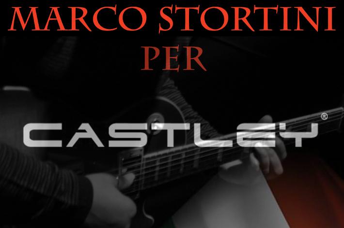 Stortini endorser ufficiale di Castley guitars